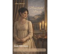 Mansfield Park: A Journey to Mansfield Park in Austen’s England (Annotated)