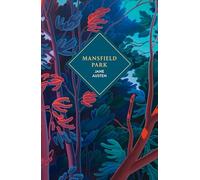 Mansfield Park: A perfect Christmas gift, the deluxe edition of a bold classic about privilege, class, love and growing up.