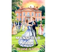 Mansfield Park: A Timeless Tale of Class, Morality, and Quiet Strength