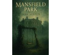 Mansfield Park: Illustrated & Annotated Edition