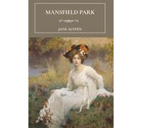 Mansfield Park: The 1814 Classic Period Romance Novel