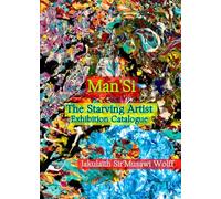 Man'Si: The Starving Artist: Exhibition Catalogue