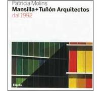 Mansilla + Tuñón arquitectos dal 1992. Ediz. illustrata