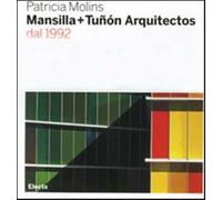 Mansilla + Tuñón arquitectos dal 1992. Ediz. illustrata - Molins Patricia
