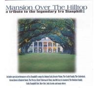 Mansion Over the Hilltop: Tribute to Ira Stanphill