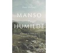 Manso y Humilde: El Corazón de Cristo para los Pecadores y Heridos: El Corazón de Cristo para los Pecadores y Heridos