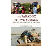 Mansour Khalid The Paradox of Two Sudans (Tascabile)