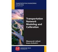 Mansoureh Jeihani Anam Ard Transportation Network Modeling and Calib (Tascabile)
