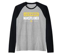 Mansplainer con Licenza Mansplain Dire Mansplaining Maglia con Maniche Raglan