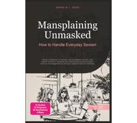 Mansplaining Unmasked: How to Handle Everyday Sexism