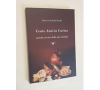 Mansueto Rodolfo Rodolfi: CENTO ANNI IN CUCINA, Alessandro Farnese 2025, ricette