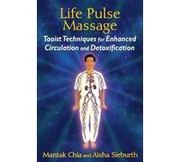 Mantak Chia Aisha Sieburth Life Pulse Massage (Tascabile)