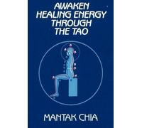 Mantak Chia Awaken Healing Energy Through the Tao (Tascabile)