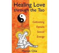 Mantak Chia Healing Love Through the Tao (Tascabile)