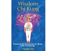 Mantak Chia Wisdom Chi Kung (Tascabile)