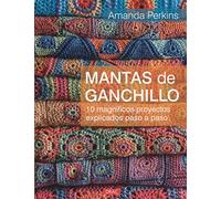 Mantas de ganchillo : 10 magníficos proyectos explicados paso a paso