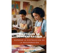Mantener la concentración: Superar la distracción en la recuperación