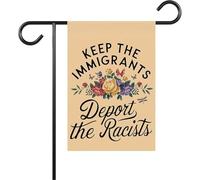 Mantenere gli immigrati deportare i razzisti giardino bandiera fascismo immigrazione bandiera progressista attivismo politico segno idee hha