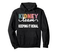 Mantenere la dialisi renale Tech Kidney Team Nurse Kidney Pun Felpa con Cappuccio