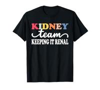 Mantenere la dialisi renale Tech Kidney Team Nurse Kidney Pun Maglietta