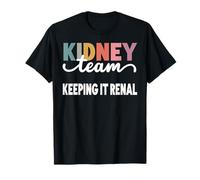 Mantenere la dialisi renale Tech Kidney Team Nurse Kidney Pun Maglietta