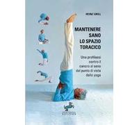 Mantenere sano lo spazio toracico. Una profilassi contro il cancro al seno dal punto di vista dello yoga