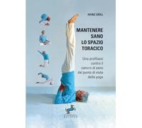 LIBRO MANTENERE SANO LO SPAZIO TORACICO - HEINZ GRILL