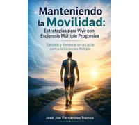 Manteniendo la Movilidad: Estrategias para Vivir con Esclerosis Múltiple Progresiva