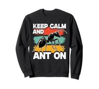 Mantenimento delle Formiche Keep Calm And Ant On Felpa