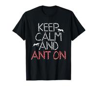Mantenimento delle Formiche Keep Calm And Ant On Maglietta