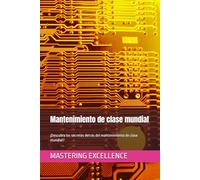 Mantenimiento de clase mundial: ¡Descubra los secretos detrás del mantenimiento de clase mundial !: 1