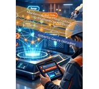 Mantenimiento Prescriptivo con Inteligencia Artificial: De la Predicción a la Prescripción en Activos Industriales