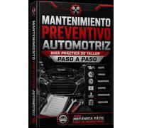 Mantenimiento Preventivo Automotriz: Guía Práctica de Taller Paso a Paso