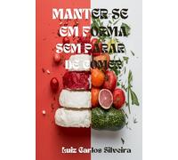 Manter-se em forma: Sem deichar de comer