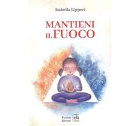 Mantieni il Fuoco - [Palombi Editori]