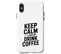 Mantieni la calma e bevi caffè Funny Coffee Lover Custodia per iPhone X/XS