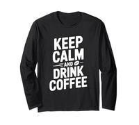 Mantieni la Calma e Bevi caffè Funny Coffee Lover Maglia a Manica