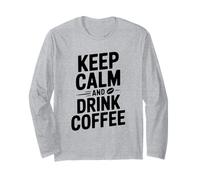 Mantieni la Calma e Bevi caffè Funny Coffee Lover Maglia a Manica