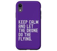 Mantieni la calma e lascia che il drone voli. Appassionati di droni Custodia per iPhone XR