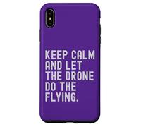 Mantieni la calma e lascia che il drone voli. Appassionati di droni Custodia per iPhone XS Max