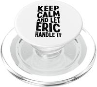 Mantieni la calma e lascia che sia Eric a gestirlo Nome divertente PopSockets PopGrip per MagSafe