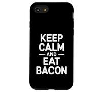 Mantieni la calma e mangia bacon Funny Food Lover Custodia per iPhone SE (2020) / 7/8