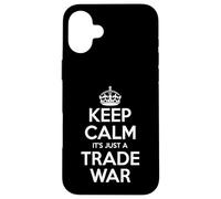 Mantieni la calma, è solo una guerra commerciale Custodia per iPhone 16 Plus