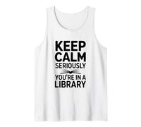 Mantieni la Calma sul serio Sei in Una Biblioteca Canotta
