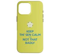 Mantieni Thi Sen calmo che non così male Yorkshire Dialect Blue Custodia per iPhone 16 Pro Max