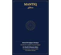 MANTIQ - Manuel de logique classique: Introduction complète à la pensée logique | 6 x 9 pouces (15,24 x 22,86 cm), 89 pages | science de la logique 100 pour cent