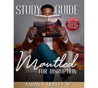 Mantled for Disruption: Study Guide