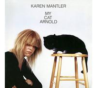 MANTLER, KAREN - MY CAT ARNOLD