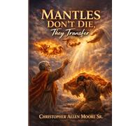 Mantles Don’t Die, They Transfer