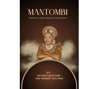 Mantombi: Memoir of a South African "Ipi Tombi" Dancer